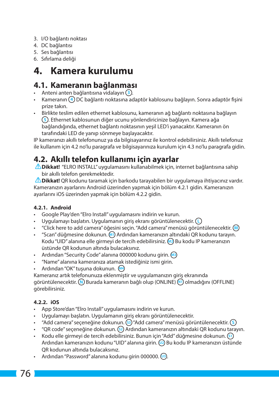 Kamera kurulumu, Kameranın bağlanması, Akıllı telefon kullanımı için ayarlar | ELRO C704IP.2 WiFi network pt camera User Manual | Page 76 / 140