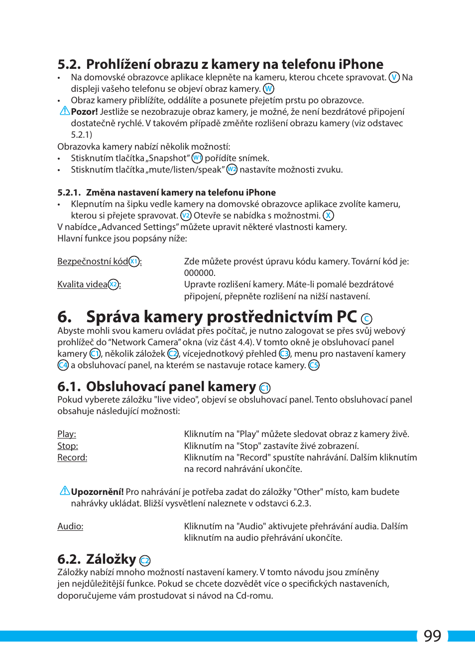 Správa kamery prostřednictvím pc, Prohlížení obrazu z kamery na telefonu iphone, Obsluhovací panel kamery | Záložky | ELRO C704IP.2 WiFi network pt camera User Manual | Page 99 / 140