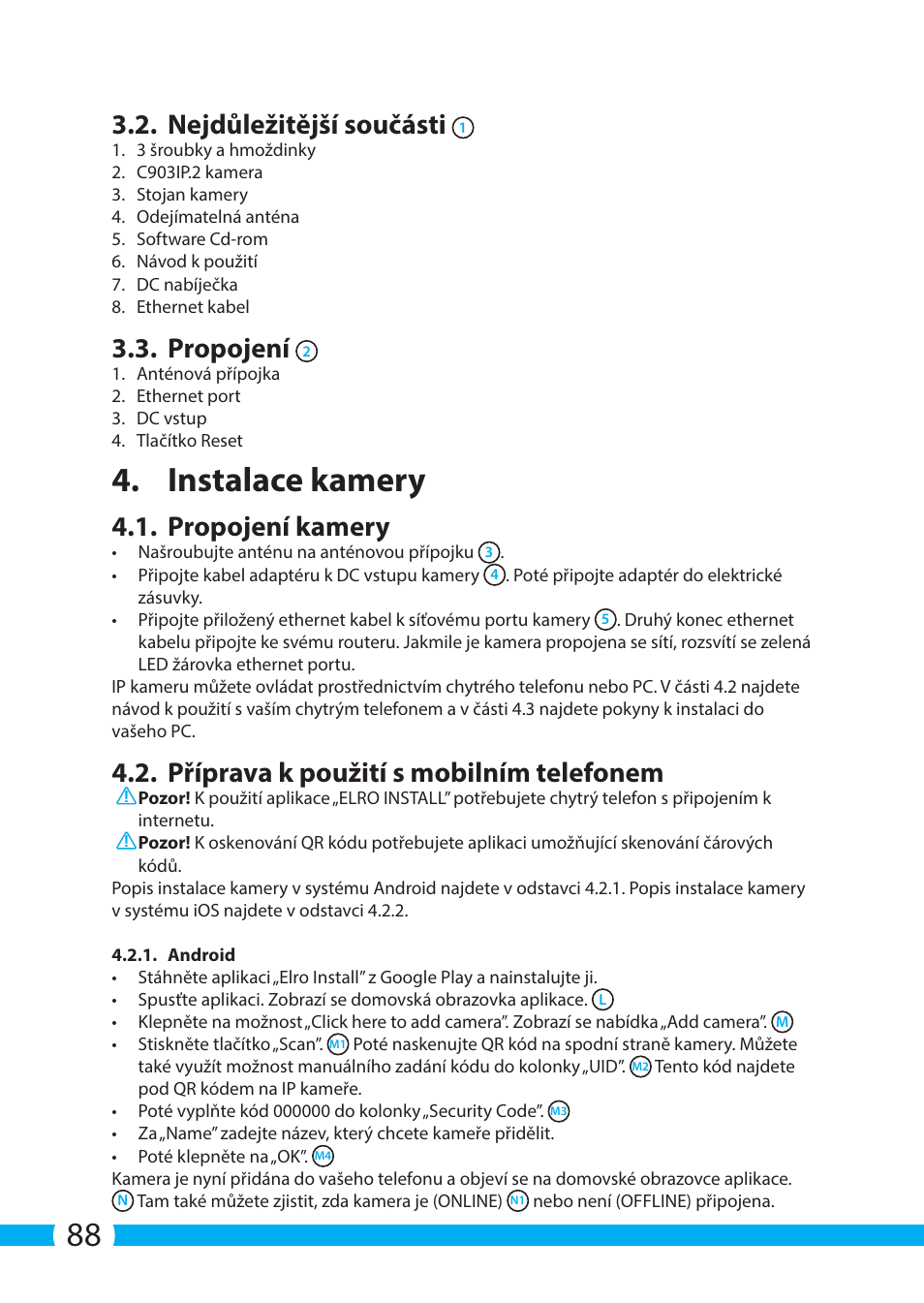 Instalace kamery, Nejdůležitější součásti, Propojení | Propojení kamery, Příprava k použití s mobilním telefonem | ELRO C903IP.2 Plug & play network camera User Manual | Page 88 / 132