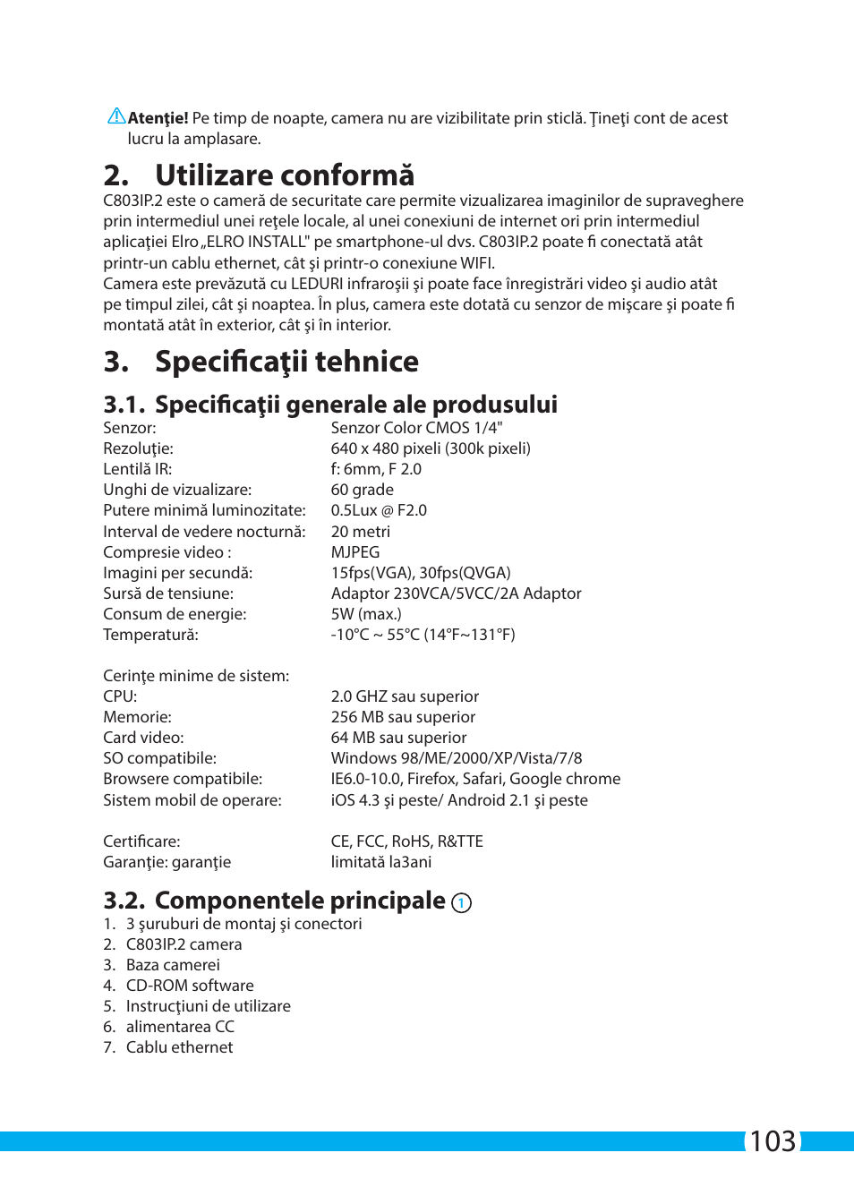 Utilizare conformă, Specificaţii tehnice, Specificaţii generale ale produsului | Componentele principale | ELRO C803IP.2 Plug & play network camera User Manual | Page 103 / 128