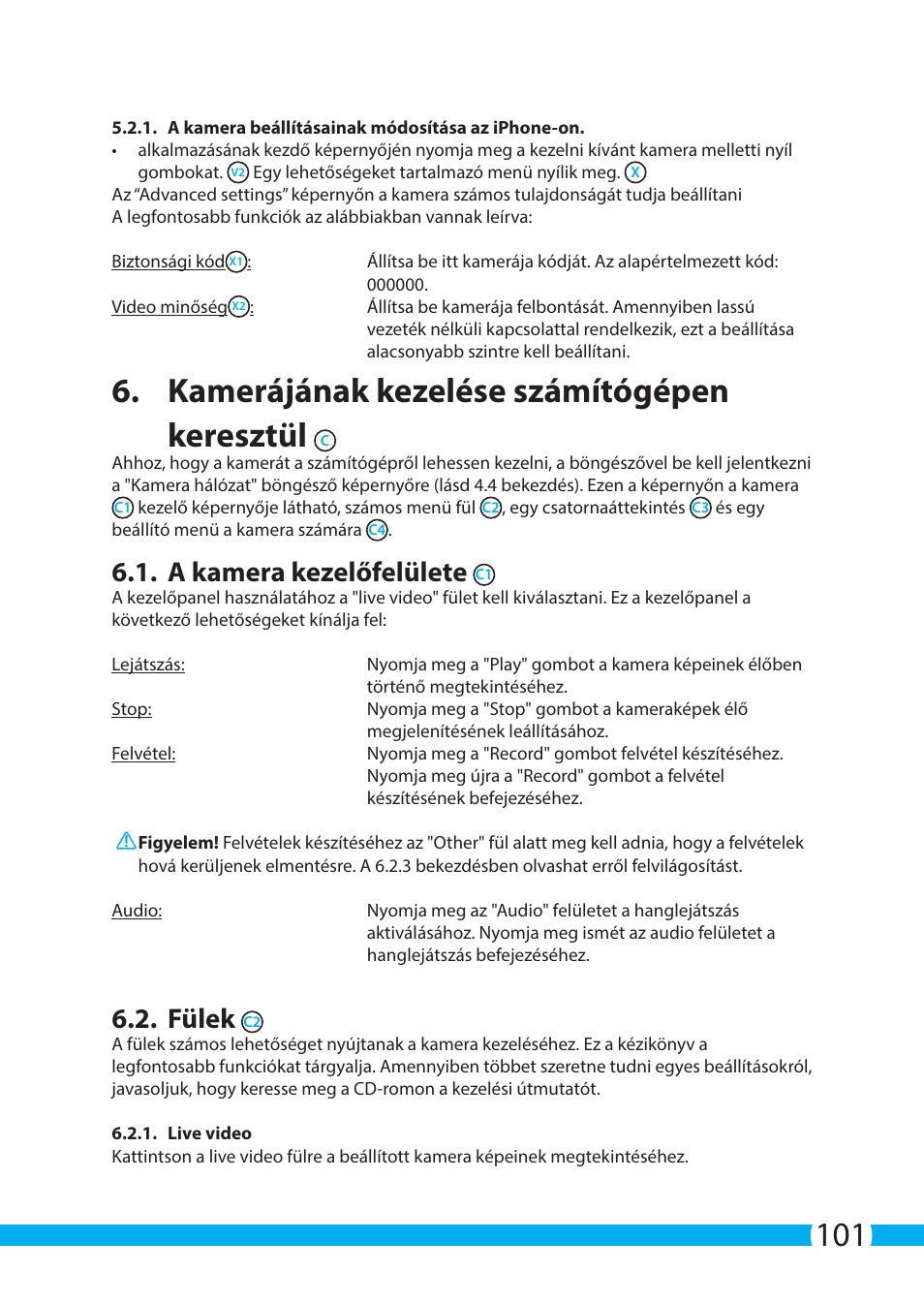 Kamerájának kezelése számítógépen keresztül, A kamera kezelőfelülete, Fülek | ELRO C703IP.2 Plug & play network camera User Manual | Page 101 / 132