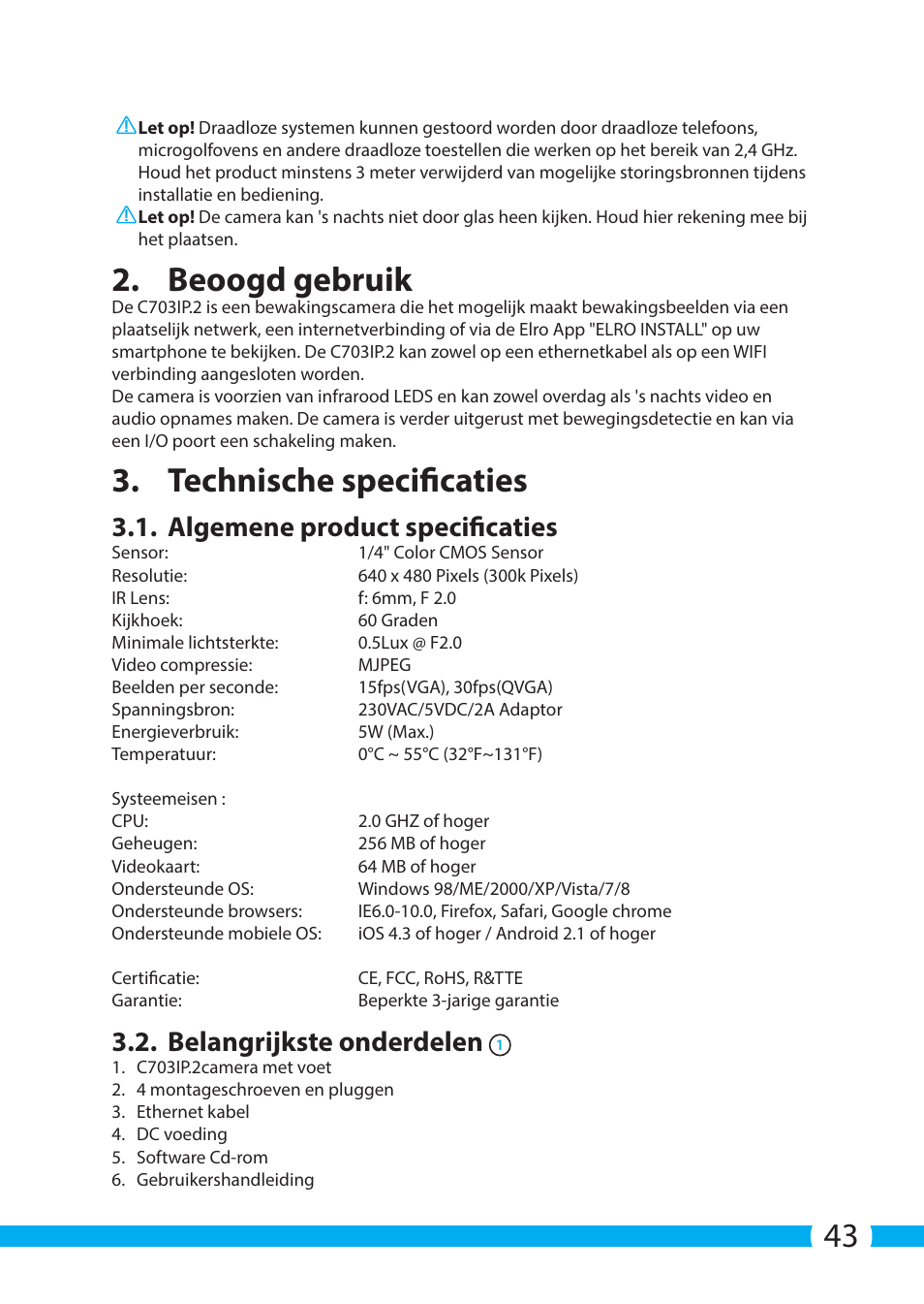 Beoogd gebruik, Technische specificaties, Algemene product specificaties | Belangrijkste onderdelen | ELRO C703IP.2 Plug & play network camera User Manual | Page 43 / 132