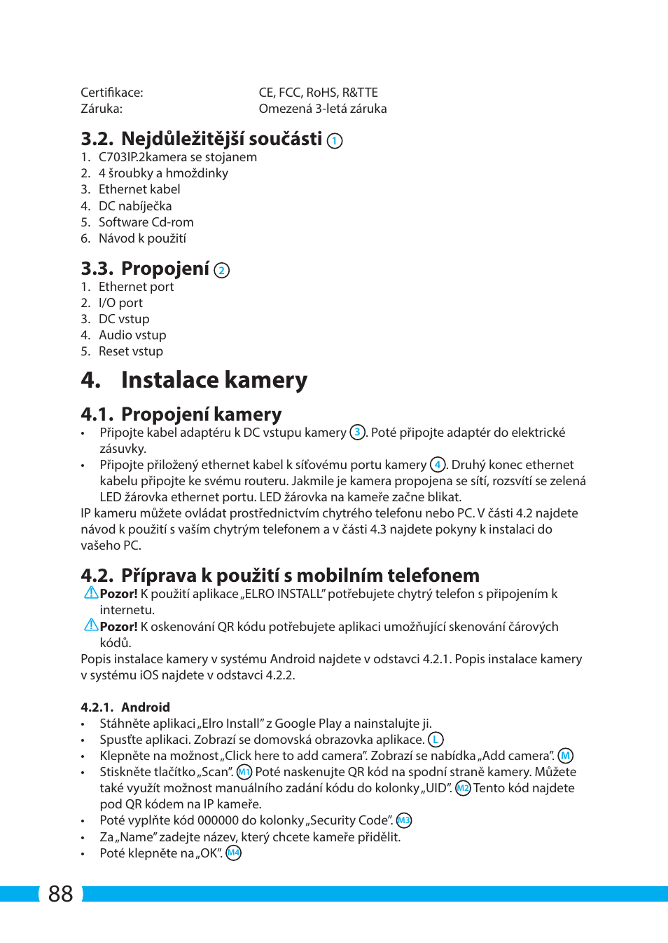 Instalace kamery, Nejdůležitější součásti, Propojení | Propojení kamery, Příprava k použití s mobilním telefonem | ELRO C703IP.2 Plug & play network camera User Manual | Page 88 / 132