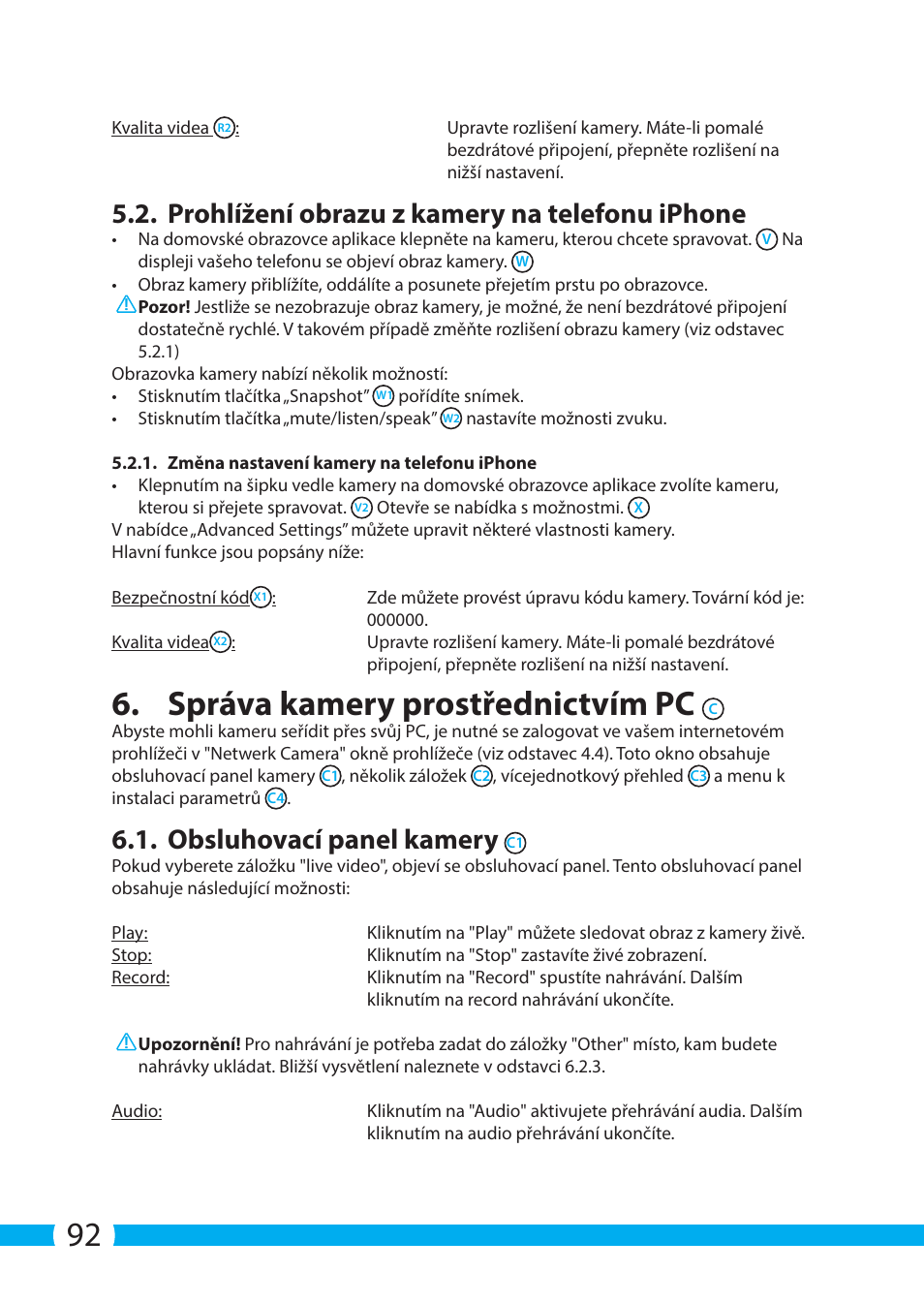 Správa kamery prostřednictvím pc, Prohlížení obrazu z kamery na telefonu iphone, Obsluhovací panel kamery | ELRO C703IP.2 Plug & play network camera User Manual | Page 92 / 132