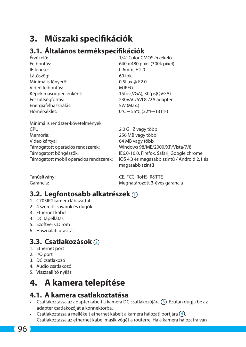 96 3. műszaki specifikációk, A kamera telepítése, Általános termékspecifikációk | Legfontosabb alkatrészek, Csatlakozások, A kamera csatlakoztatása | ELRO C703IP.2 Plug & play network camera User Manual | Page 96 / 132