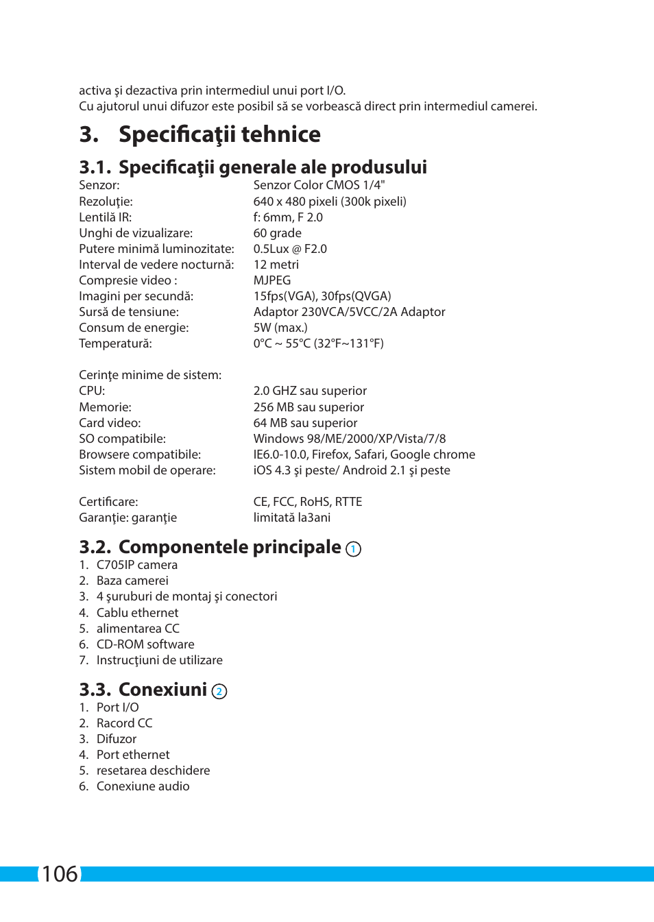 Specificaţii tehnice, Specificaţii generale ale produsului, Componentele principale | Conexiuni | ELRO C705IP WiFi network camera User Manual | Page 106 / 132