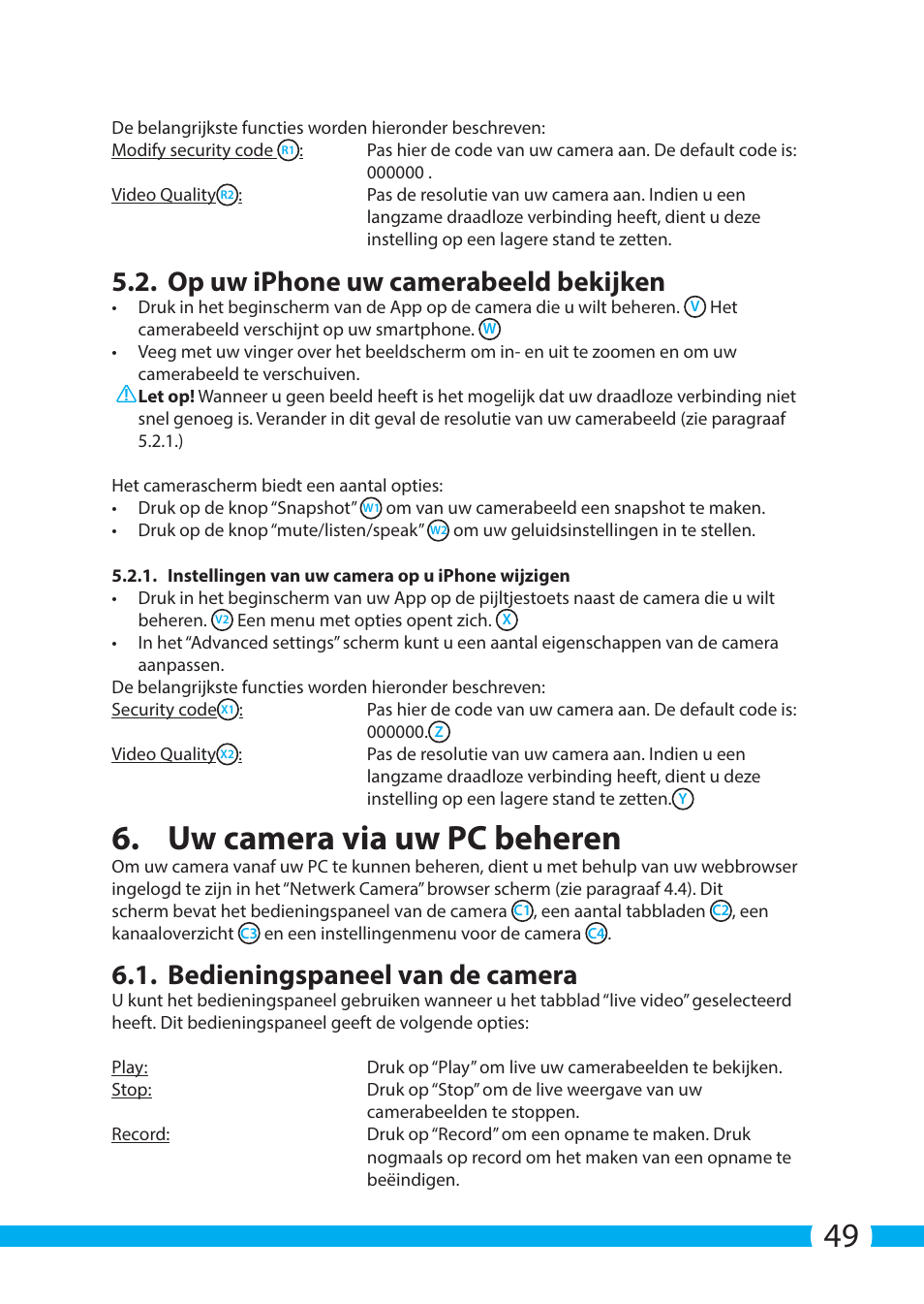 Uw camera via uw pc beheren, Op uw iphone uw camerabeeld bekijken, Bedieningspaneel van de camera | ELRO C705IP WiFi network camera User Manual | Page 49 / 132