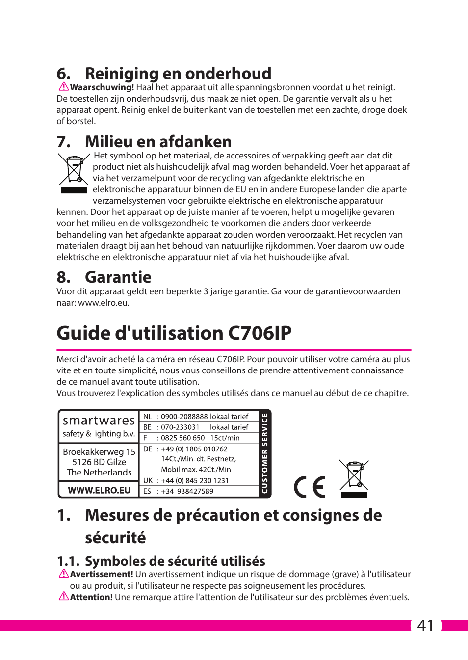 Guide d'utilisation c706ip, 41 6. reiniging en onderhoud, Milieu en afdanken | Garantie, Mesures de précaution et consignes de sécurité, Symboles de sécurité utilisés | ELRO C706IP_C706WIP Wireless network camera User Manual | Page 41 / 116