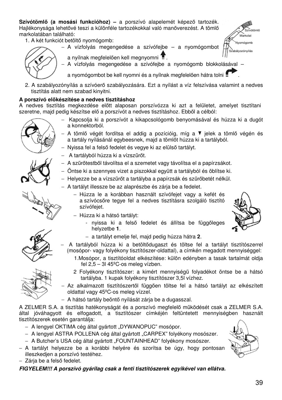 Megfelel ı mőveleteket végezze el | ZELMER 619 User Manual | Page 39 / 92