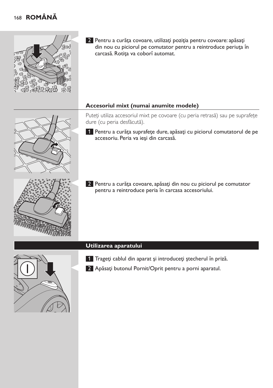 Accesoriul mixt (numai anumite modele), Utilizarea aparatului | Philips FC8734 User Manual | Page 168 / 280