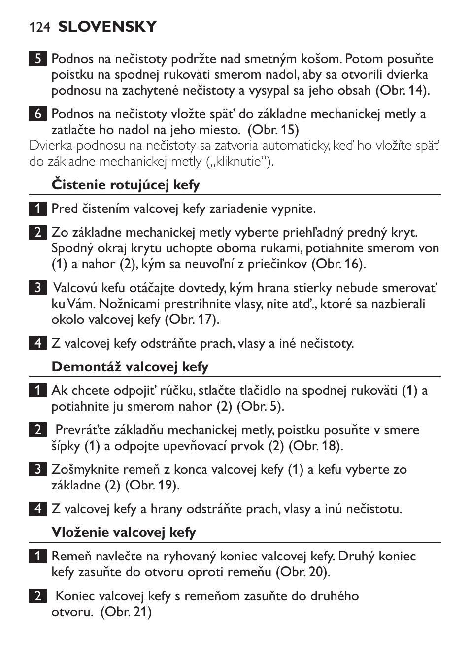 Čistenie rotujúcej kefy, Demontáž valcovej kefy, Vloženie valcovej kefy | Philips FC6125 User Manual | Page 124 / 160