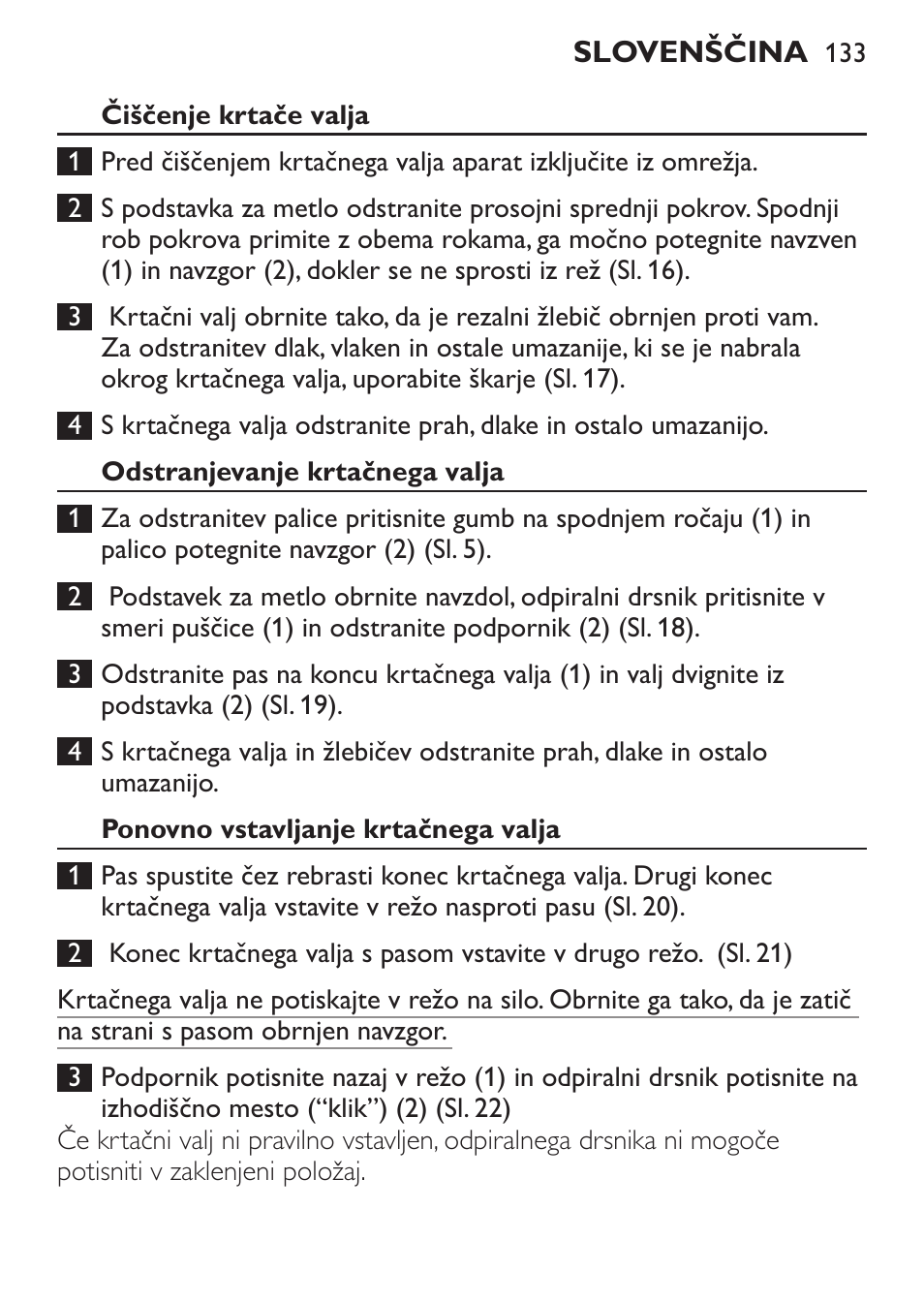 Čiščenje krtače valja, Odstranjevanje krtačnega valja, Ponovno vstavljanje krtačnega valja | Philips FC6125 User Manual | Page 133 / 160