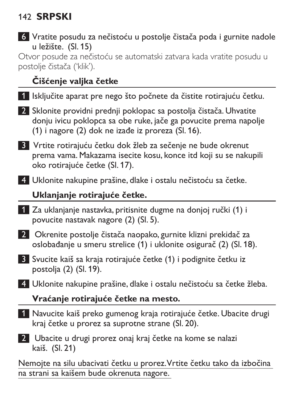 Čišćenje valjka četke, Uklanjanje rotirajuće četke, Vraćanje rotirajuće četke na mesto | Philips FC6125 User Manual | Page 142 / 160