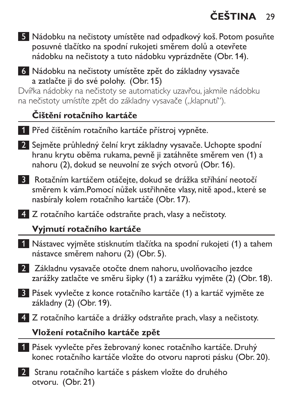 Čištění rotačního kartáče, Vyjmutí rotačního kartáče, Vložení rotačního kartáče zpět | Philips FC6125 User Manual | Page 29 / 160