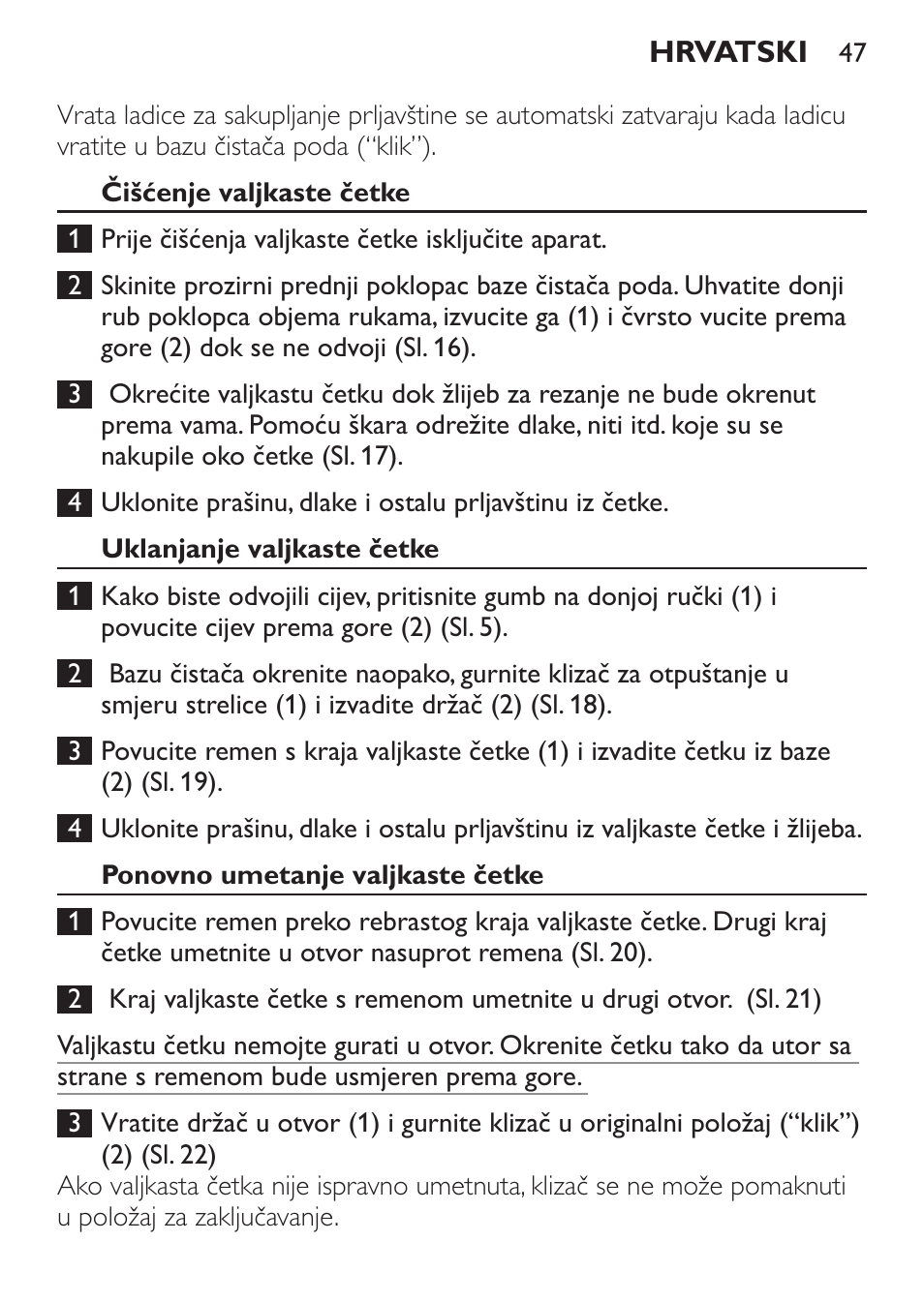 Čišćenje valjkaste četke, Uklanjanje valjkaste četke, Ponovno umetanje valjkaste četke | Philips FC6125 User Manual | Page 47 / 160