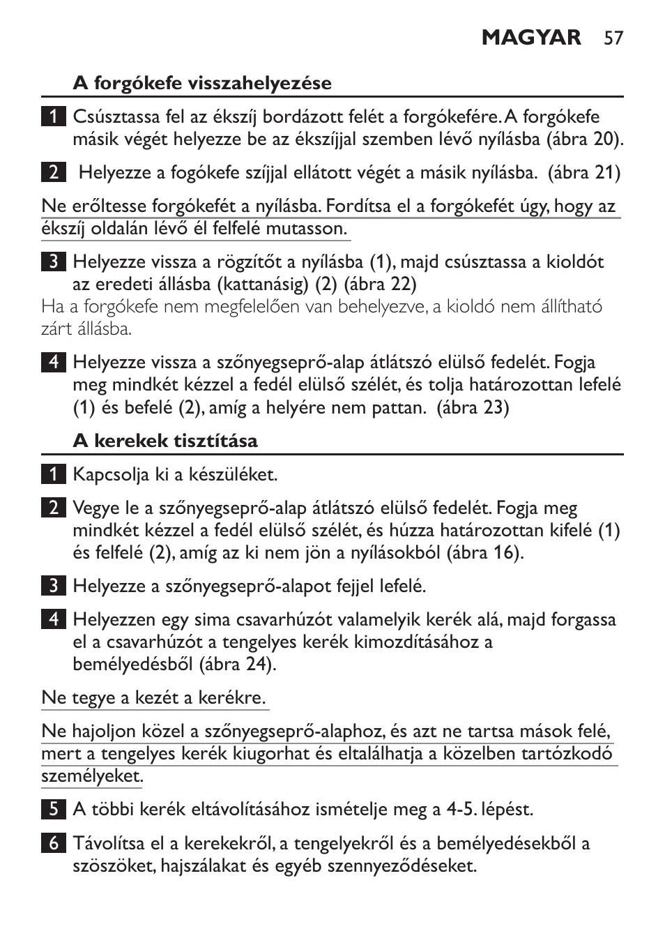 A forgókefe visszahelyezése, A kerekek tisztítása | Philips FC6125 User Manual | Page 57 / 160