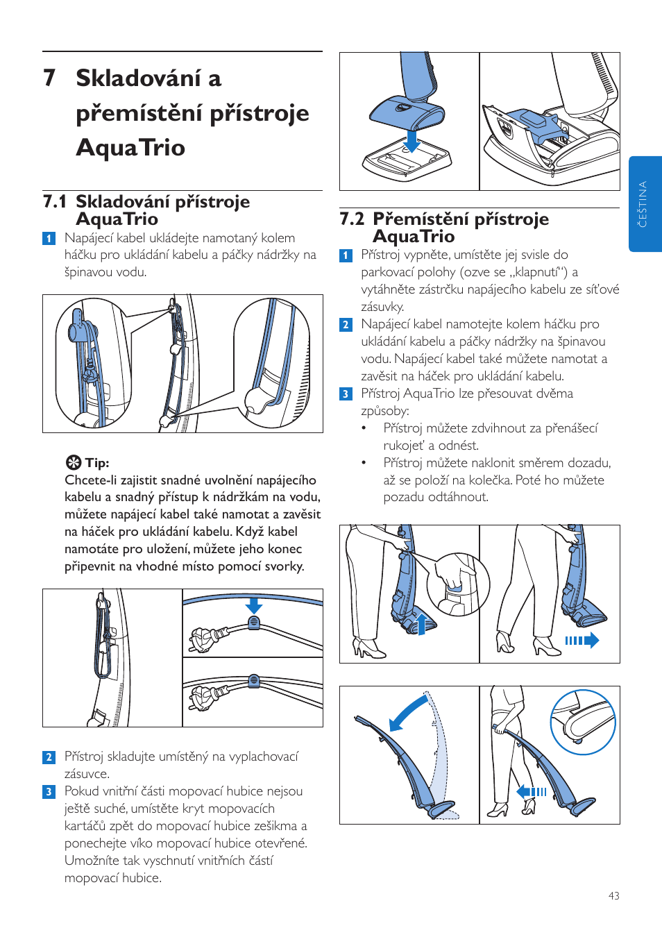 7 skladování a přemístění přístroje aquatrio, 2 přemístění přístroje aquatrio, 1 skladování přístroje aquatrio | Philips FC7070 User Manual | Page 43 / 230