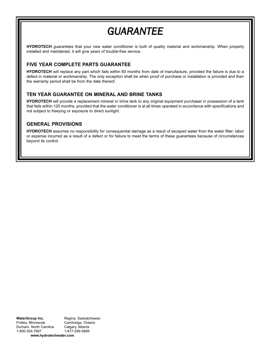 Ggu ua ar ra an nt te ee e | Hydrotech 5600 & 2510 Valve Automatic Iron & Sulfur Filter Operation Manual User Manual | Page 16 / 16