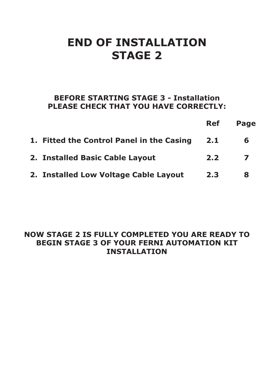 End of installation stage 2 | CAME FerniE-S Kit User Manual | Page 10 / 36