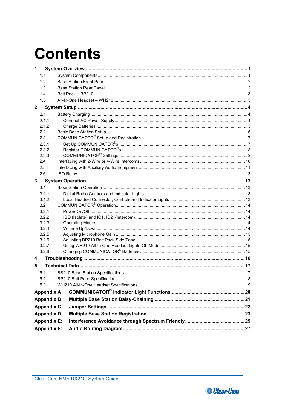 1 system overview 1, 1 system components 1, 2 base station front panel 2 | 3 base station rear panel 2, 4 belt pack – bp210 3, 5 all-in-one headset – wh210 3, 2 system setup 4, 1 battery charging 4, 1 connect ac power supply 4, 2 charge batteries 5 | Clear-Com HME DX210 User Manual | Page 6 / 36