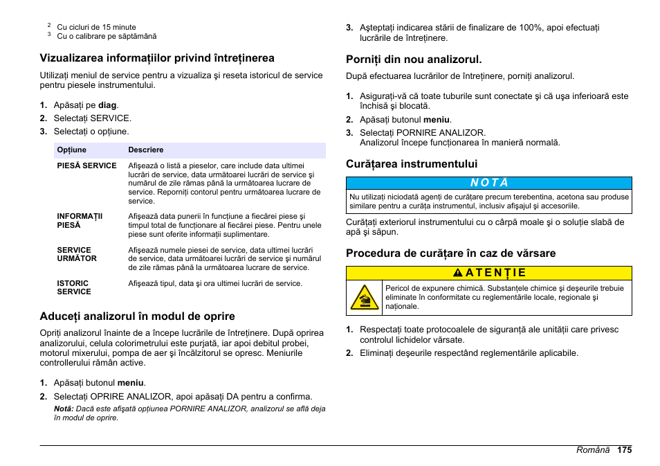 Vizualizarea informaţiilor privind întreţinerea, Aduceţi analizorul în modul de oprire, Porniţi din nou analizorul | Curăţarea instrumentului, Procedura de curăţare în caz de vărsare | Hach-Lange HACH 5500 sc Maintenance and Troubleshooting User Manual | Page 175 / 286