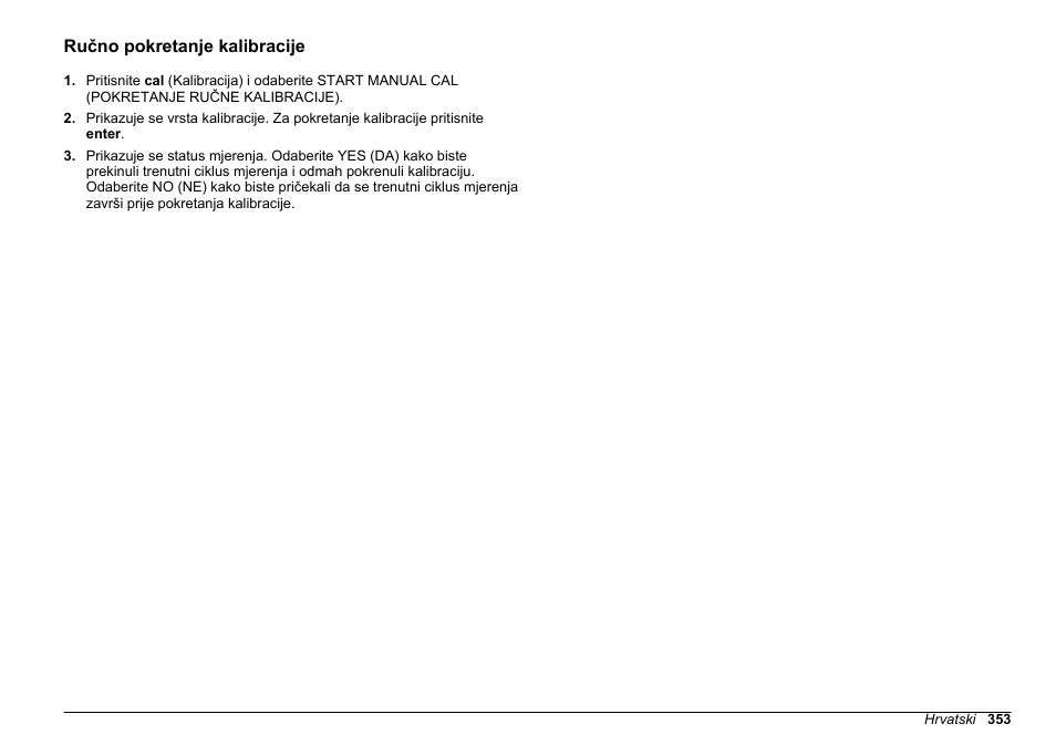 Ručno pokretanje kalibracije, Pogledajte | Hach-Lange HACH 5500 sc PO43-LR Operations User Manual | Page 353 / 392