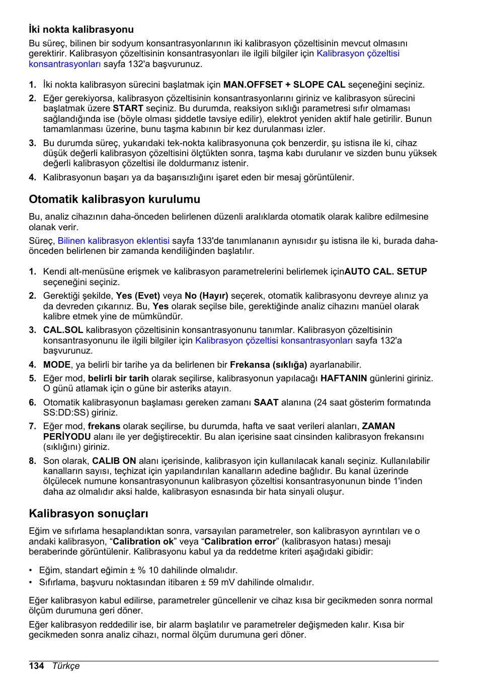 Iki nokta kalibrasyonu, Otomatik kalibrasyon kurulumu, Kalibrasyon sonuçları | Nin değeri sisteme girilmelidir (bkz, Sayfa 134), Otomatik, Kalibrasyon kurulumu | Hach-Lange POLYMETRON 9240 Basic User Manual User Manual | Page 134 / 162