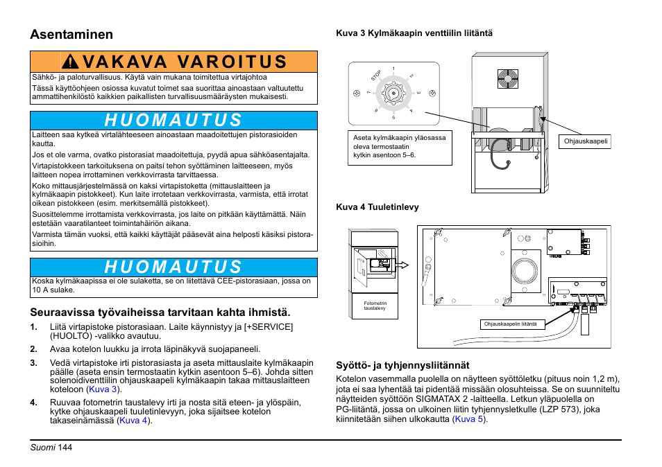 Asentaminen, Seuraavissa työvaiheissa tarvitaan kahta ihmistä | Hach-Lange PHOSPHAX sigma Basic User Manual User Manual | Page 144 / 305