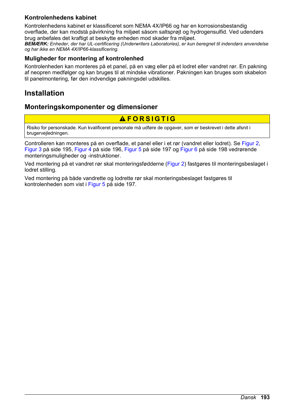 Kontrolenhedens kabinet, Muligheder for montering af kontrolenhed, Installation | Monteringskomponenter og dimensioner, På side | Hach-Lange SC 200 Basic User Manual User Manual | Page 193 / 638