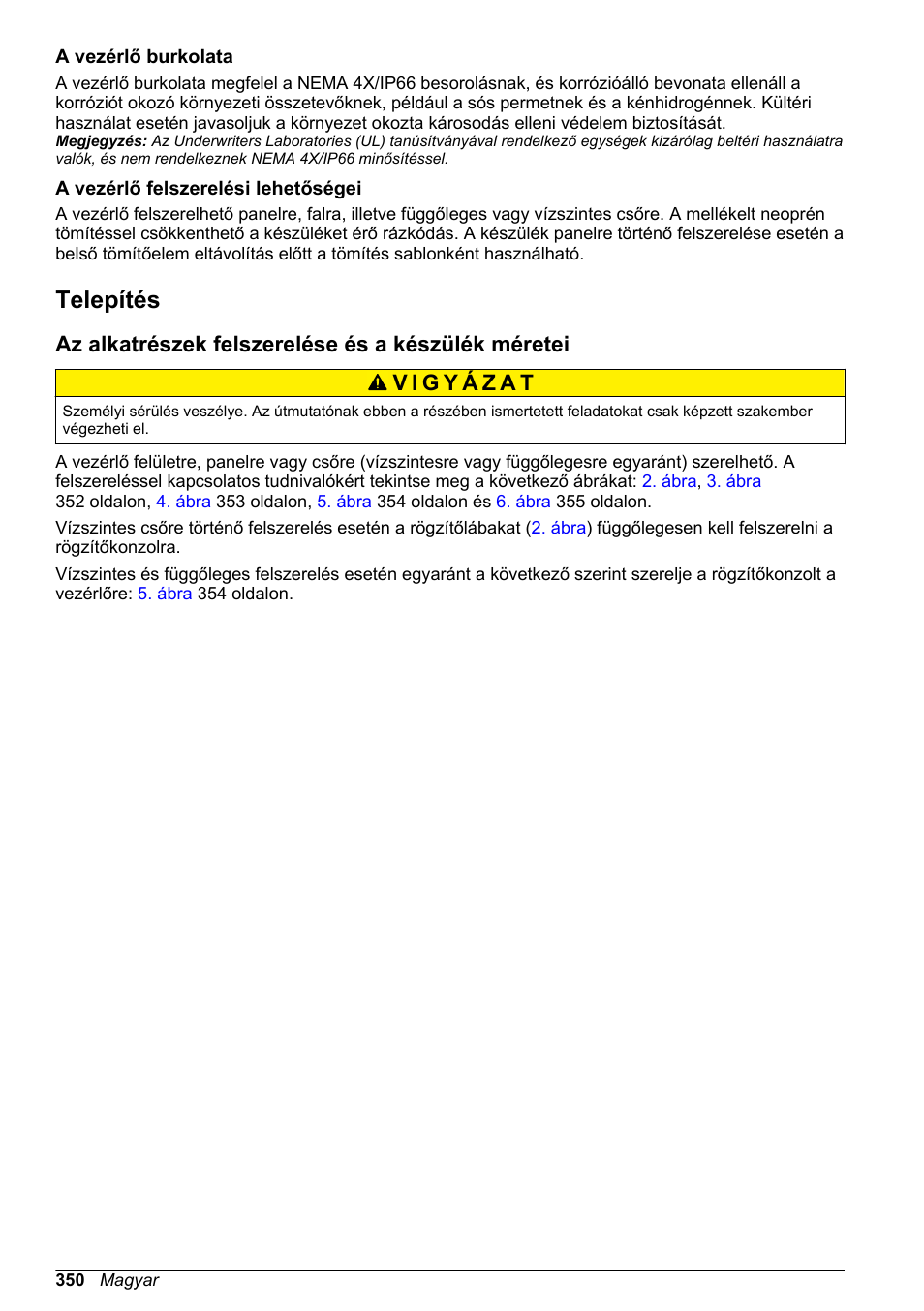 A vezérlő burkolata, A vezérlő felszerelési lehetőségei, Telepítés | Az alkatrészek felszerelése és a készülék méretei | Hach-Lange SC 200 Basic User Manual User Manual | Page 350 / 638