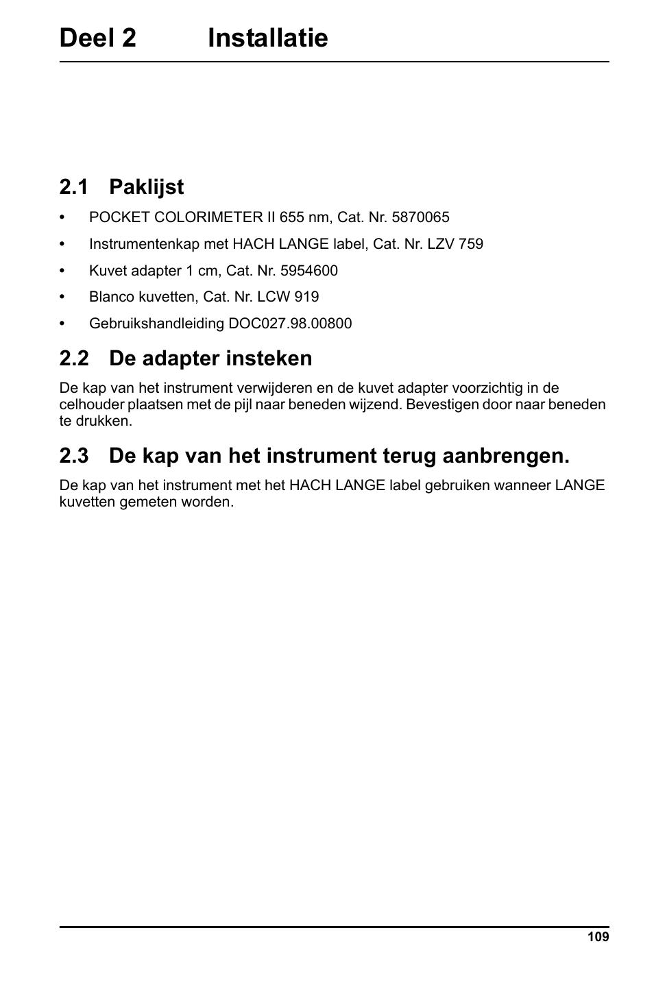 Deel 2 installatie, 1 paklijst, 2 de adapter insteken | 3 de kap van het instrument terug aanbrengen | Hach-Lange LCK 348_349_350 User Manual | Page 109 / 142