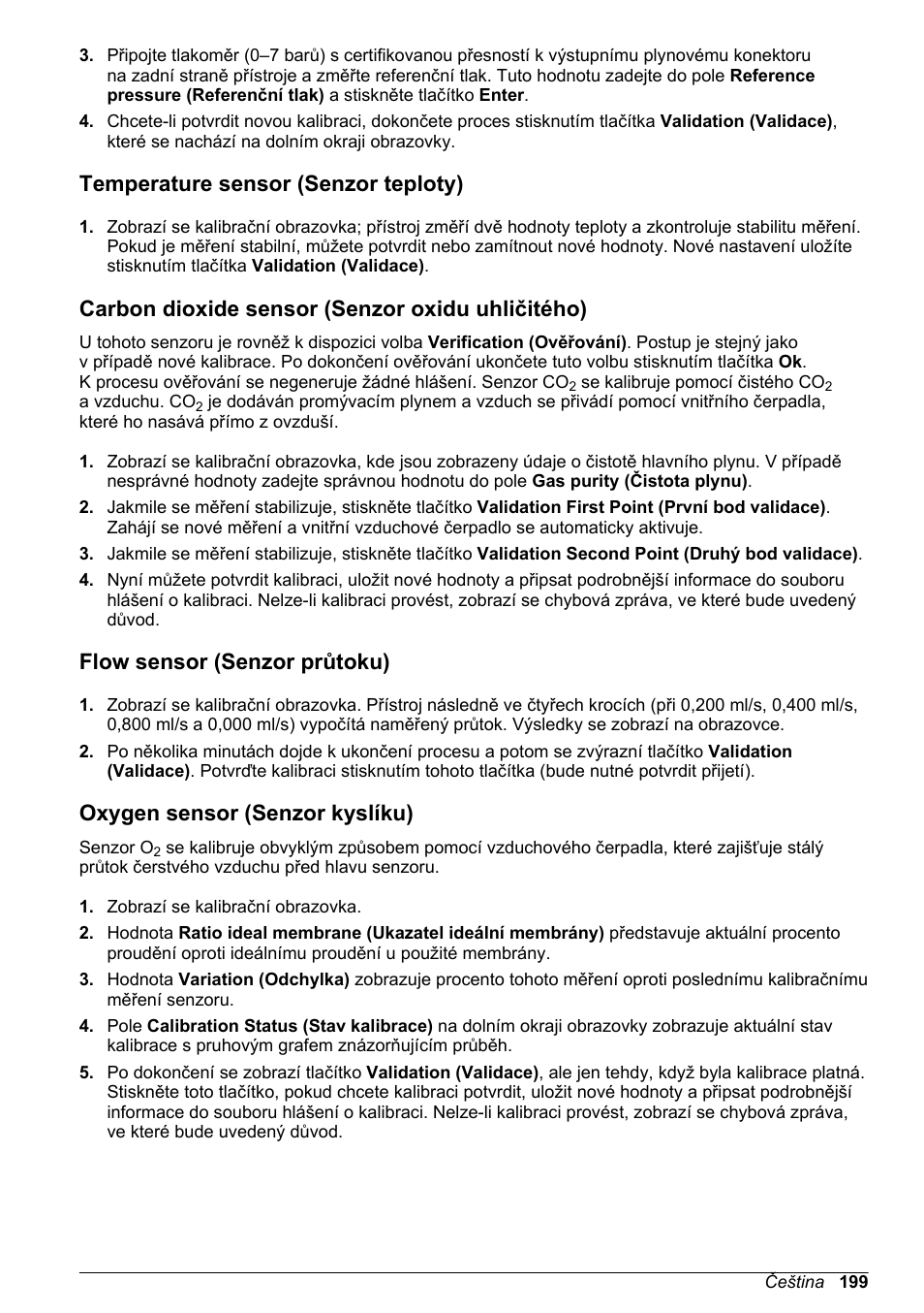 Temperature sensor (senzor teploty), Carbon dioxide sensor (senzor oxidu uhličitého), Flow sensor (senzor průtoku) | Oxygen sensor (senzor kyslíku), Podle popisu v části | Hach-Lange ORBISPHERE 6110 Basic User Manual User Manual | Page 199 / 302