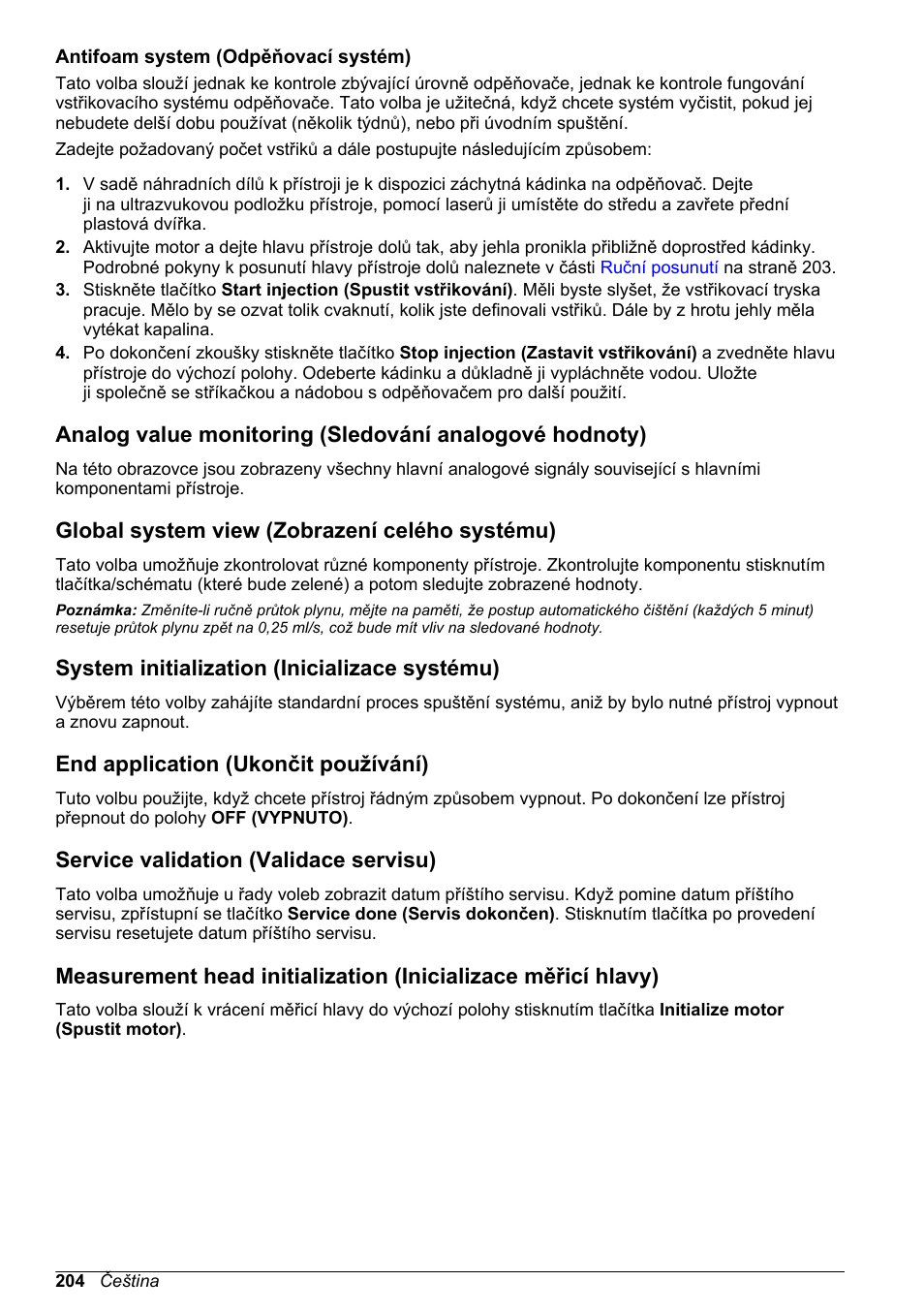 Antifoam system (odpěňovací systém), Global system view (zobrazení celého systému), System initialization (inicializace systému) | End application (ukončit používání), Service validation (validace servisu), A dále postupujte podle pokynů popsaných v části, Antifoam system (odpěňovací, Systém) | Hach-Lange ORBISPHERE 6110 Basic User Manual User Manual | Page 204 / 302