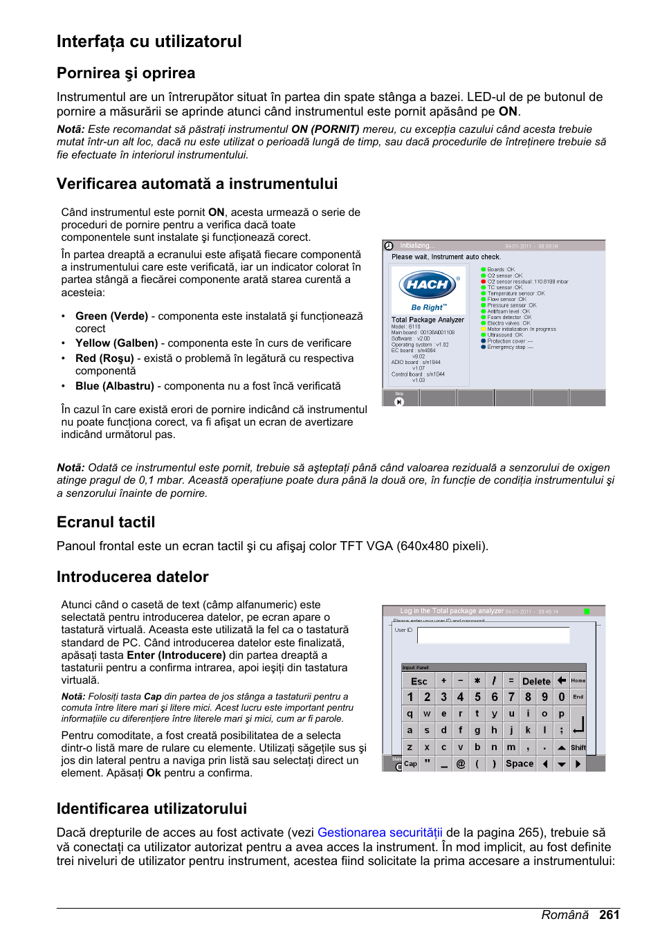 Interfaţa cu utilizatorul, Pornirea şi oprirea, Verificarea automată a instrumentului | Ecranul tactil, Introducerea datelor, Identificarea utilizatorului, Verificarea automată a, Instrumentului | Hach-Lange ORBISPHERE 6110 Basic User Manual User Manual | Page 261 / 302