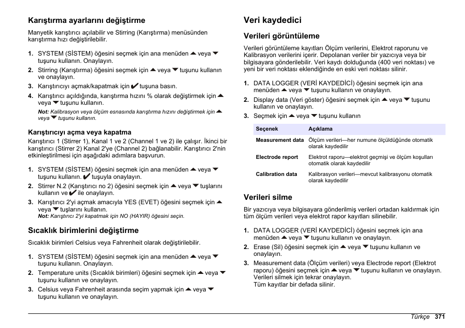Karıştırma ayarlarını değiştirme, Karıştırıcıyı açma veya kapatma, Sıcaklık birimlerini değiştirme | Veri kaydedici, Verileri görüntüleme, Verileri silme, Sayfa, Daha fazla bilgi için, bkz, Sayfa 371 | Hach-Lange SENSION+ MM374 User Manual | Page 371 / 490
