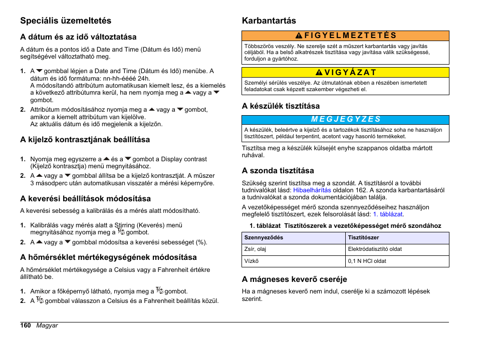 Speciális üzemeltetés, A dátum és az idő változtatása, A kijelző kontrasztjának beállítása | A keverési beállítások módosítása, A hőmérséklet mértékegységének módosítása, Karbantartás, A készülék tisztítása, A szonda tisztítása, A mágneses keverő cseréje, További tudnivalókat lásd | Hach-Lange SENSION+ EC7 User Manual | Page 160 / 268
