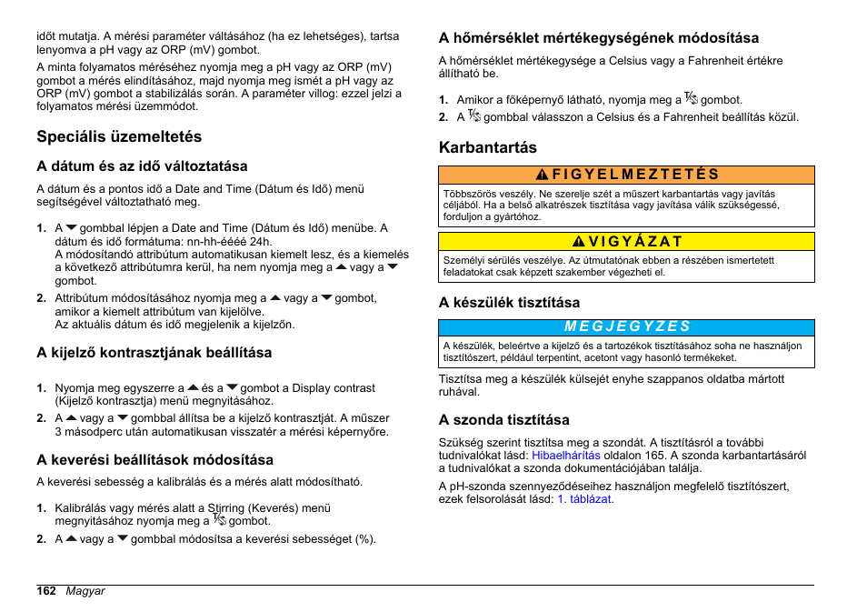 Speciális üzemeltetés, A dátum és az idő változtatása, A kijelző kontrasztjának beállítása | A keverési beállítások módosítása, A hőmérséklet mértékegységének módosítása, Karbantartás, A készülék tisztítása, A szonda tisztítása, További tudnivalókat lásd, Oldalon | Hach-Lange SENSION+ pH3 User Manual | Page 162 / 278