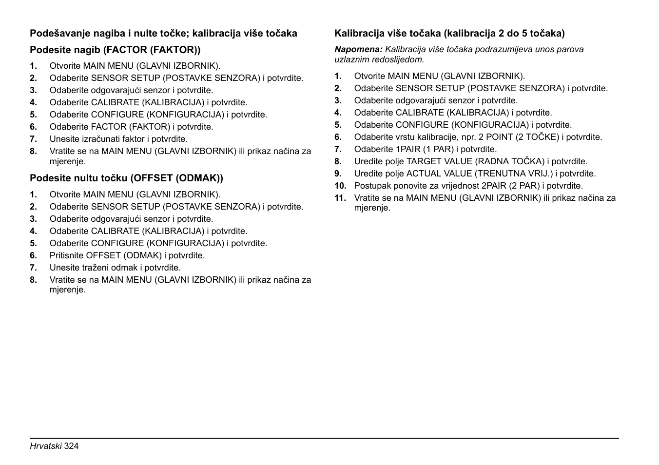 Dajte, Podesite nultu točku, Offset (odmak)) na stranici 324 | Podesite nagib (factor, Faktor)) na stranici 324, Kalibracija više točaka (kalibracija 2 do 5, Točaka) na stranici 324 | Hach-Lange FP 360 sc Basic User Manual User Manual | Page 324 / 359