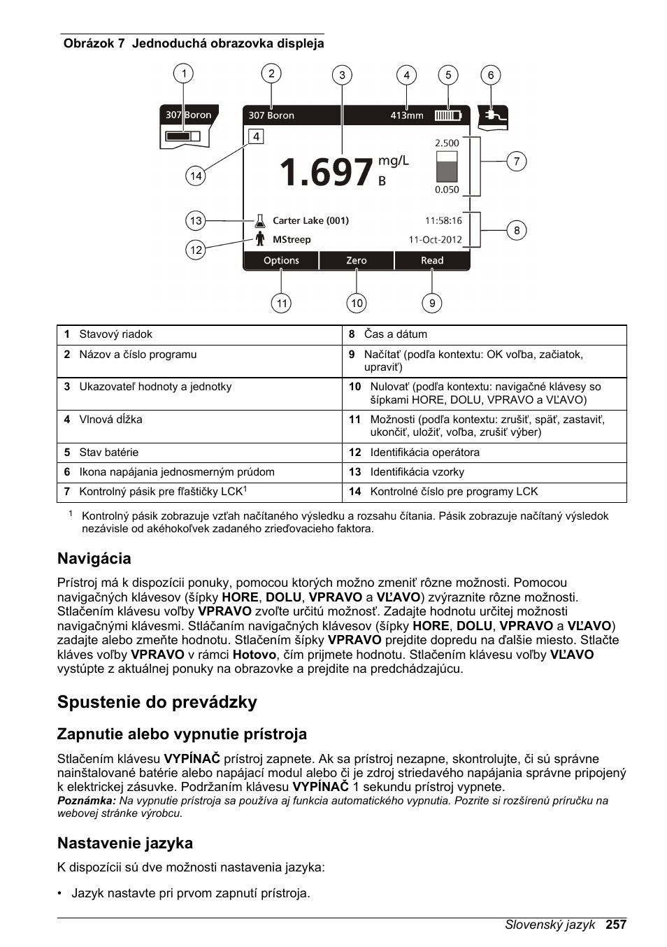 Navigácia, Spustenie do prevádzky, Zapnutie alebo vypnutie prístroja | Nastavenie jazyka, Operátora a id vzorky. pozri, Obrázok 7 | Hach-Lange DR1900 Basic User Manual User Manual | Page 257 / 318