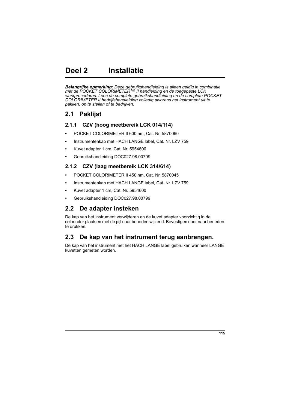 Deel 2 installatie, 1 paklijst, 1 czv (hoog meetbereik lck 014/114) | 2 czv (laag meetbereik lck 314/614), 2 de adapter insteken, 3 de kap van het instrument terug aanbrengen | Hach-Lange PCII-COD LCK 014_114_314_614 User Manual | Page 117 / 152