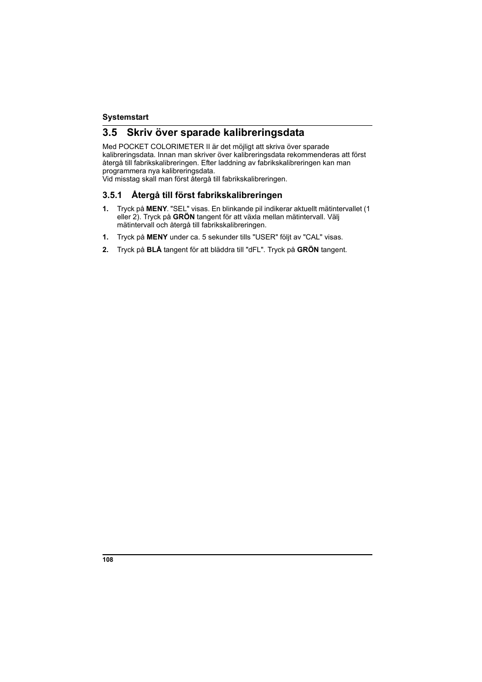 5 skriv över sparade kalibreringsdata, 1 återgå till först fabrikskalibreringen, 1 återgå till först | Fabrikskalibreringen på sidan 108 | Hach-Lange PCII-Chlorine LCK 310 User Manual | Page 109 / 116
