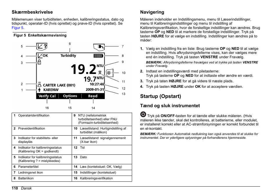 Skærmbeskrivelse, Navigering, Startup (opstart) | Tænd og sluk instrumentet | Hach-Lange 2100Q and 2100Qis Basic User Manual User Manual | Page 110 / 294