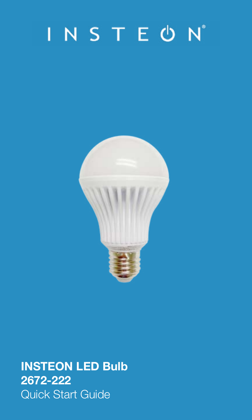 INSTEON LED Bulb 2672-222 Quick Start User Manual | 8 pages