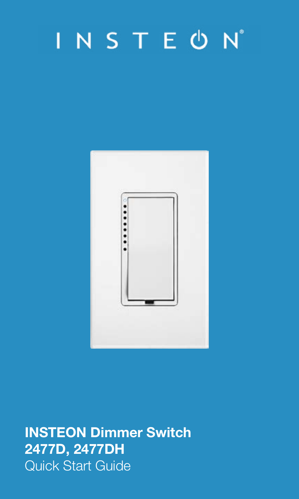 INSTEON SwitchLinc Dimmer (Dual-Band) - (2477D) Quick Start User Manual | 12 pages