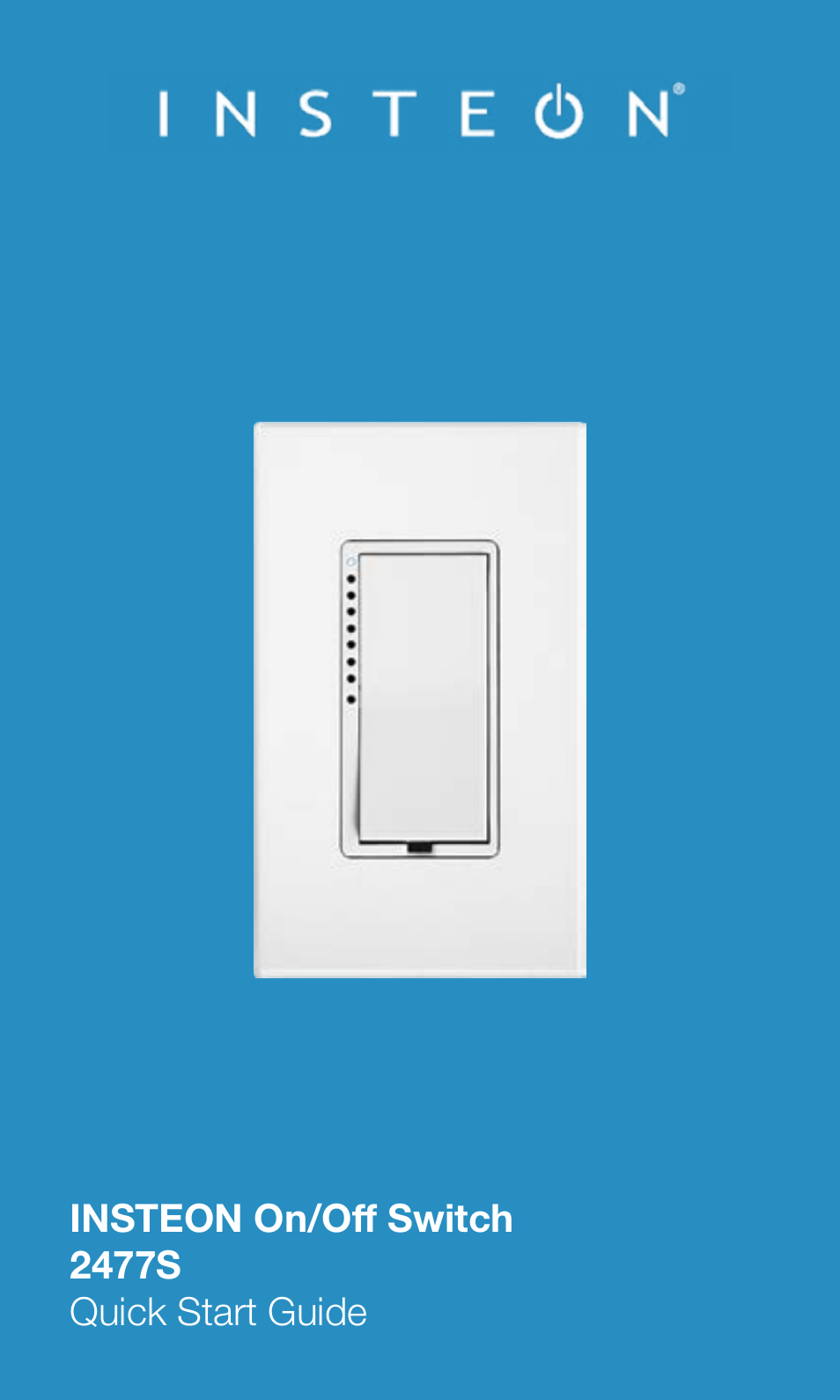 INSTEON SwitchLinc Relay (Dual-Band) (2477S) Quick Start User Manual | 12 pages