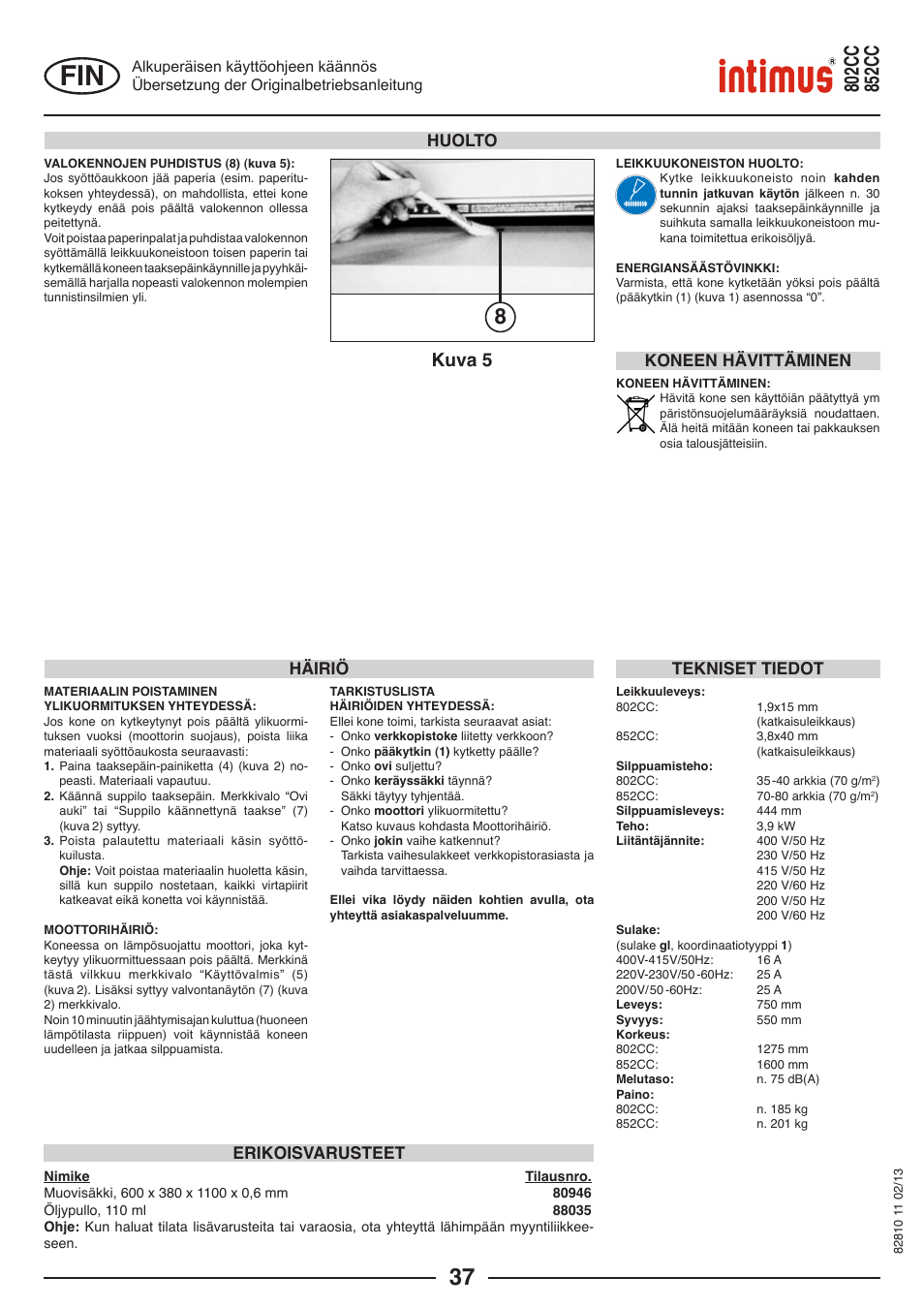 Kuva 5, Huolto, Häiriö | Tekniset tiedot, Erikoisvarusteet, Koneen hävittäminen | intimus 802 CC User Manual | Page 37 / 56