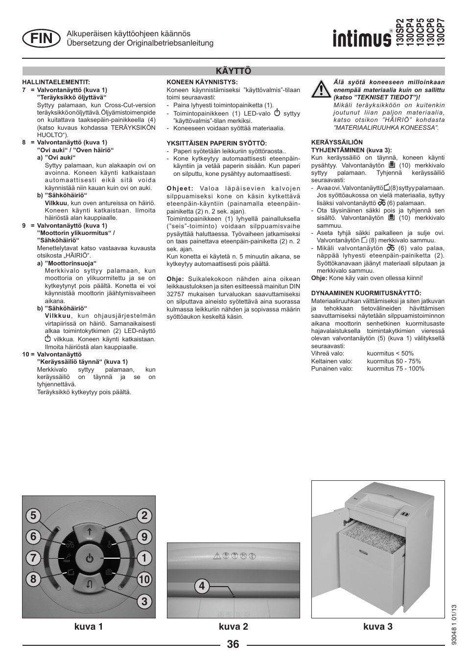 Kuva 2, Kuva 1 kuva 3, Käyttö | intimus 130 CP7 User Manual | Page 36 / 56