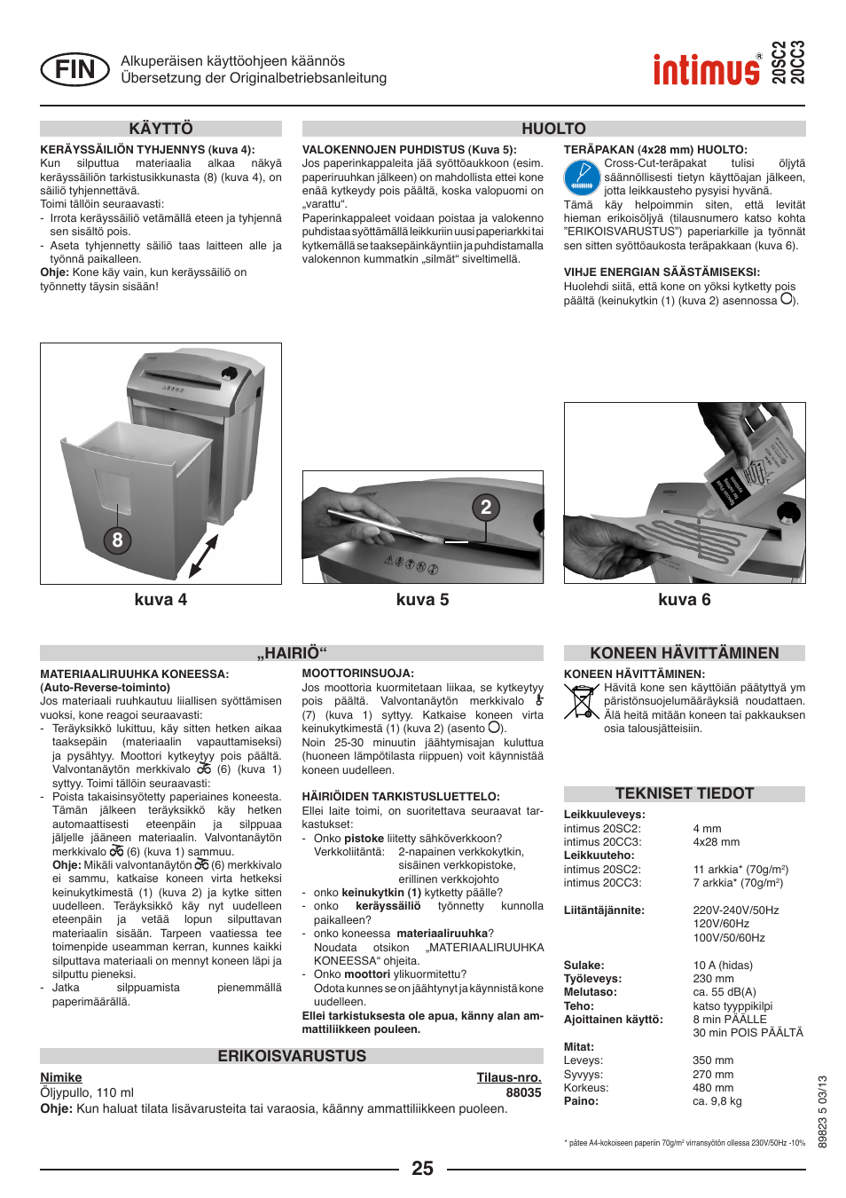 Kuva 4 kuva 5 kuva 6, Huolto, Tekniset tiedot | Erikoisvarustus „hairiö, Käyttö, Koneen hävittäminen | intimus 20 CC3 User Manual | Page 25 / 36