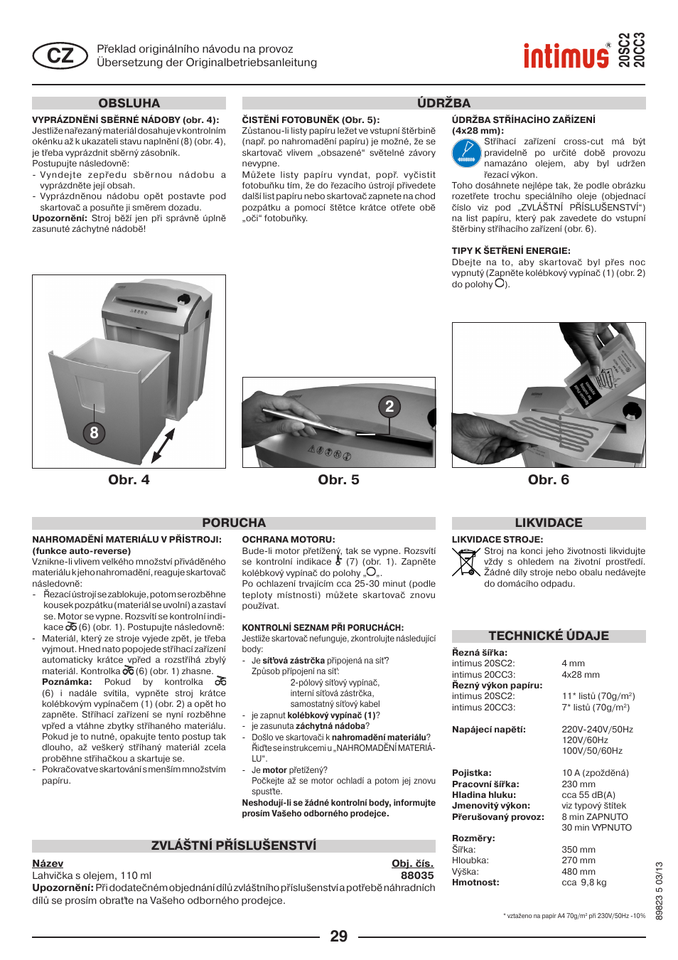 Obr. 4 obr. 5 obr. 6, Údržba obsluha, Technické údaje zvláštní příslušenství porucha | Likvidace | intimus 20 CC3 User Manual | Page 29 / 36