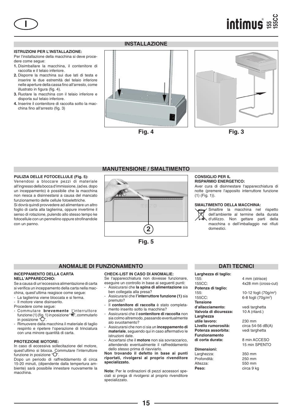 Fig. 5, Fig. 4 fig. 3, Anomalie di funzionamento | Dati tecnici, Manutensione / smaltimento, Installazione | intimus 155 CC User Manual | Page 15 / 40